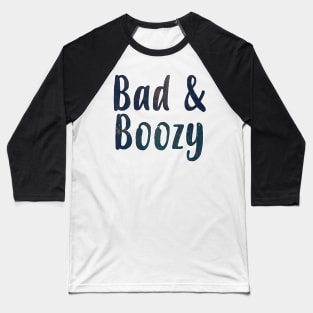 Bad & Boozy Baseball T-Shirt